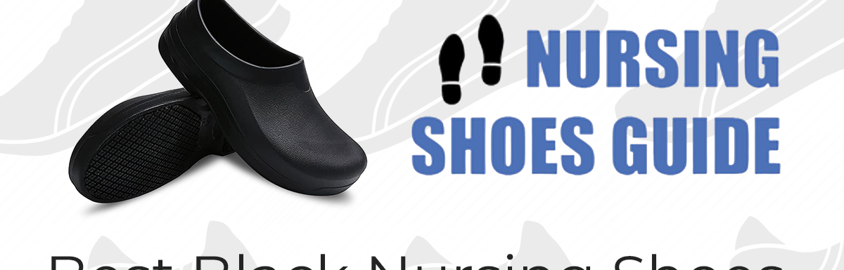 The Best Black Nursing Shoes: Our Top 10 Picks for Healthcare Professionals