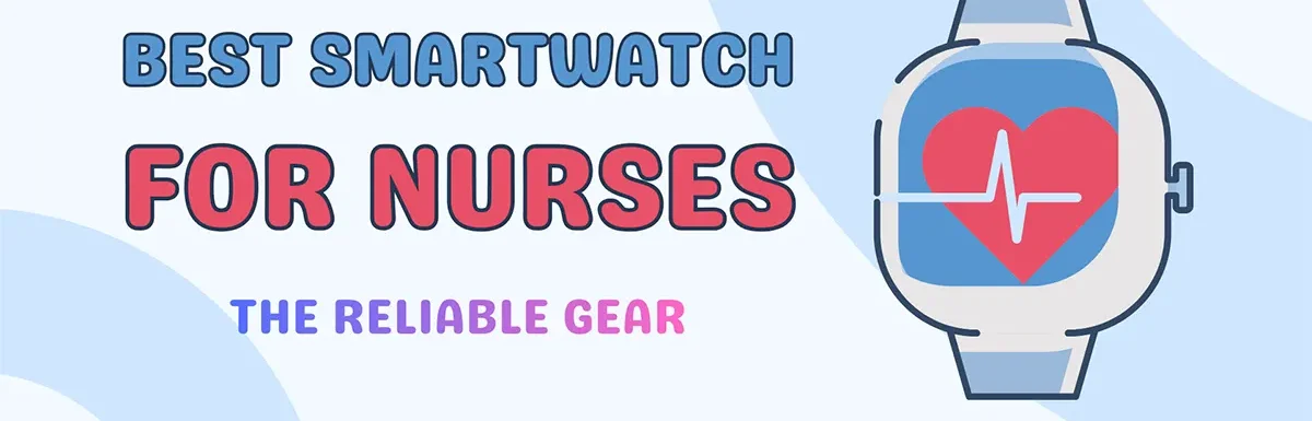 Finding the Best Smartwatch for Nurses in 2026: The Ultimate Guide